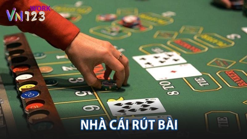 Luật nhà cái rút bài