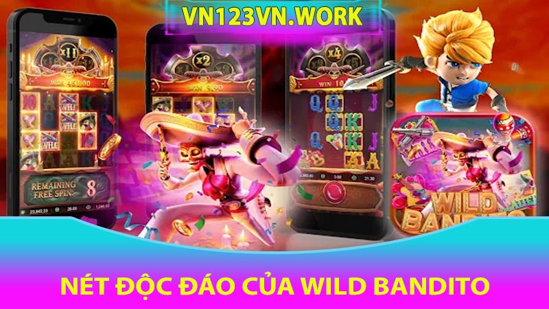 Nét Độc Đáo của Wild Bandito