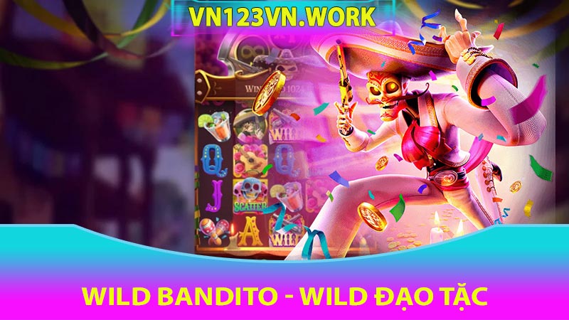 Wild Bandito - Wild đạo tặc